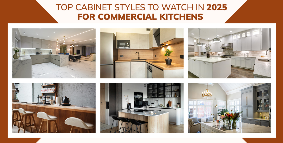 Top Cabinet Styles to Watch in 2025 for Commercial Kitchens