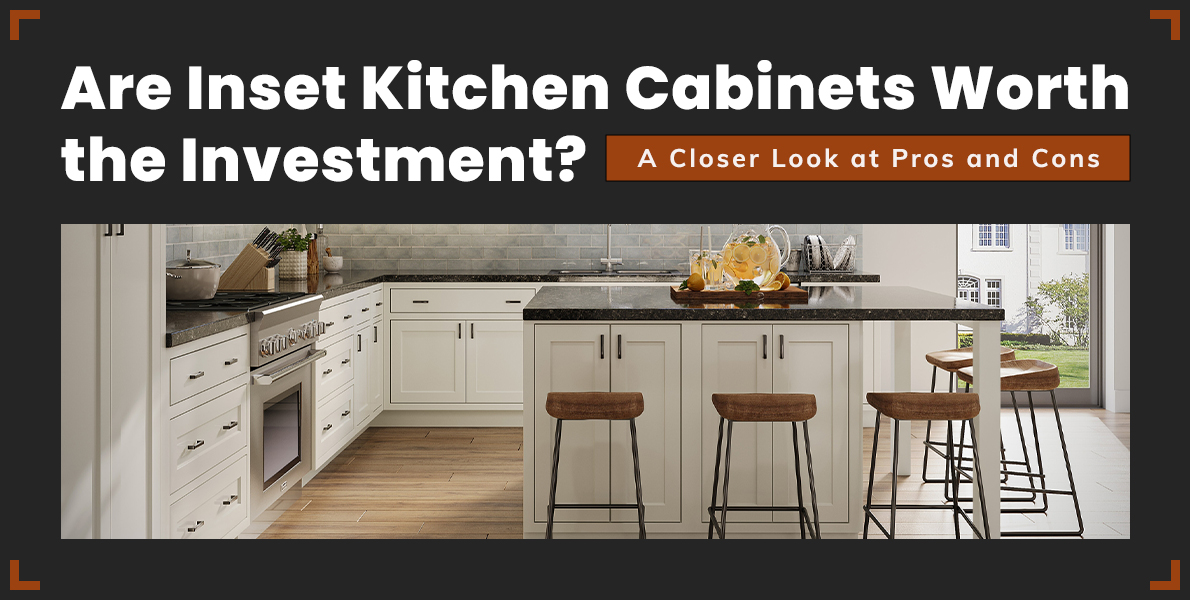 Are Inset Kitchen Cabinets Worth the Investment? A Closer Look at Pros and Cons
